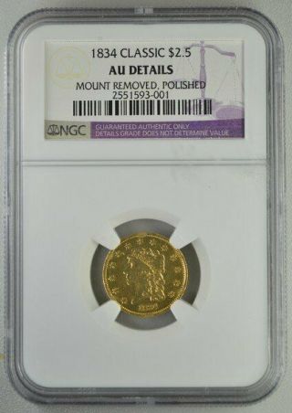 Quarter Eagle Usa $2.  5 1834 Classic,  Rare Ngc Au Details Gold