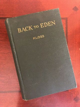 Rare Vintage Back To Eden Jethro Kloss 1939 1st Edition / Printing Natural Food