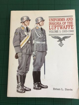 Uniforms And Insignia Of The Luftwaffe Volume 1 1933 - 1940 Book Brian Davis