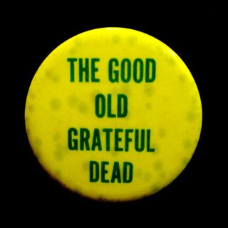 Grateful Dead Pin Vintage 1967 The Good Old Gd Pinback Badge Button 