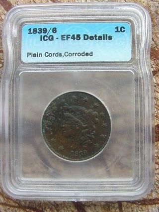 1839 9/6 Rare Us Large Cent - Icg Certified Ef - 45 Details
