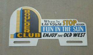 Las Vegas Nevada Boulder Club Vintage License Plate Topper