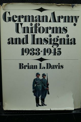 Ww2 German Army Uniforms & Insignia 33 - 45 Brian Davis Book