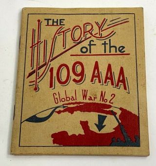 1945 The History Of The 109th Aaa Global War No.  2 Booklet