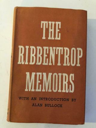 The Ribbentrop Memoirs With An Introduction By Alan Bullock 1954