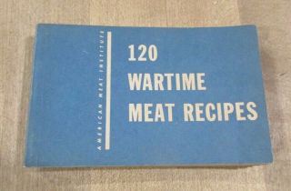 120 Wartime Meat Recipes Booklet American Meat Institute Wwii