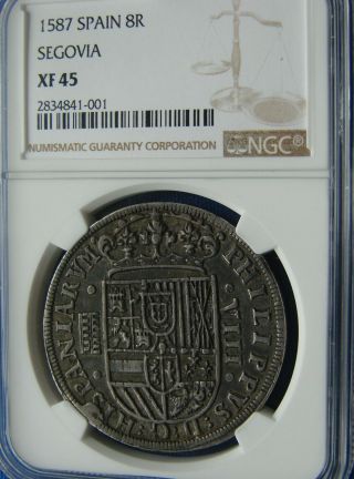 Very Rare 1587 Felipe Ii 8 Reales Del Ingenio De Segovia Silver Coin - Xf - 45 Ngc