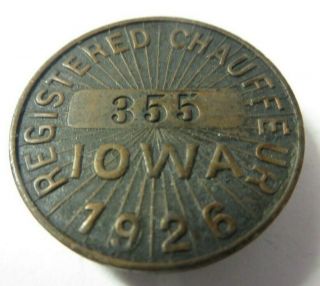 Vintage 1926 State Of Iowa Registered Chauffeur Badge No.  355 Driver License Pin