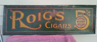 Antique 1915 Roigs Cigars Metal Sign - Roig & Langsdorf Rare WOW 9