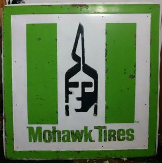 Vintage Metal Sign Mohawk Tires Sign Reads " Mohawk Tires " Oil Gas Sign