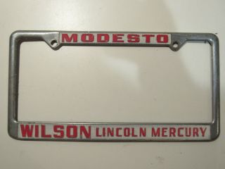 Vintage Modesto Wilson Lincoln Mercury Dealership Metal License Plate Frame Rare