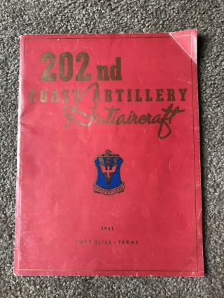 Vintage 202nd Coast Artillery Antiaircraft 1941 Wwii Fort Bliss Texas Yearbook