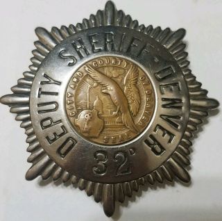Vintage & Obsolete Deputy Sheriff Badge,  32d Denver,  Co Sachs - Lawlor
