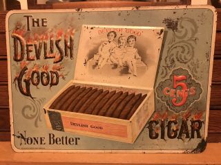 Vintage Cigar Advertising The Devlish Good 5 Cents Cigar Tin Sign