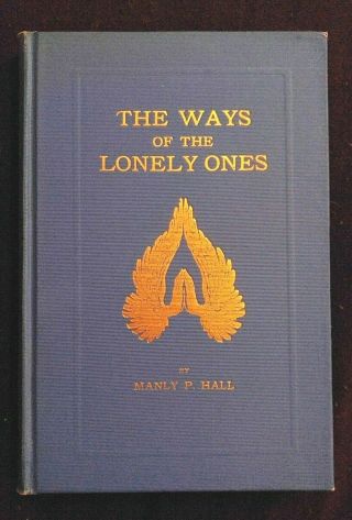 Manly P Hall The Ways Of The Lonely Ones Hardcover Vintage Scarce 1925