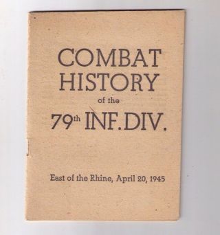 Combat History Of 79th Infantry Division East Of The Rhine 1945 World War Ii Ww2