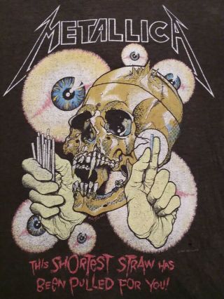 Vintage 1988 Metallica The Shortest Straw Has Been Pulled For You T Shirt Xl