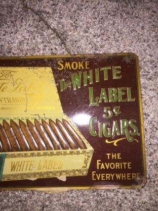 vintage cigar advertising sign Smoke The White Label 5 Cents Cigars Tin Sign 4