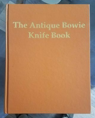 The Antique Bowie Knife Book By Bill Adams,  J.  Bruce Voyles And Terry Moss.