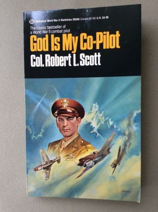 “god Is My Co - Pilot” 1991 Signed By Robert L.  Scott Wwii Pilot P - 40 Avg 23rd Fg