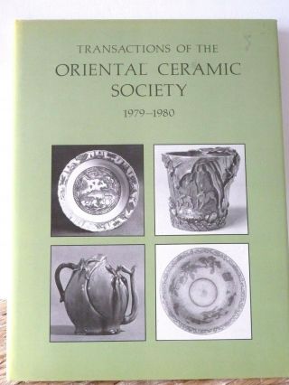 Transactions Of The Oriental Ceramic Society Volume 44,  1979 - 80 Medley