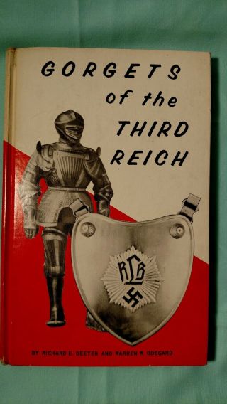 Gorgets Of The Third Reich - 1977 Book By Richard E.  Deeter And Warren W.  Odegard