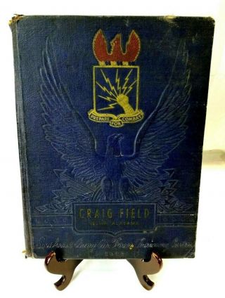 Rare - 1942 Army Air Force Training Center Yearbook Craig Field W/diploma Cert.