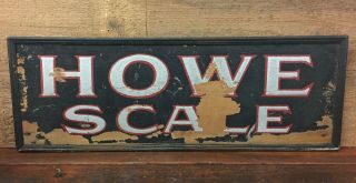 Antique Early 1900’s Howe Scale Smaltz Glass Paint Wood Trade Sign