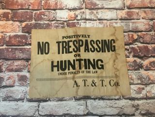 Vintage Rare Cloth No Trespassing No Hunting At&t Co.  Cabin Man Cave Sign