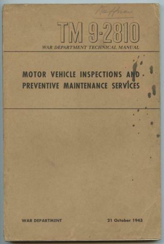 Wwii 1943 Us Army Technical Book Tm 9 - 2810 Motor Vehicle Inspections Maintenance
