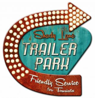 Vintage Sign 3 - D Shady Lane Trailer Park 24 X 24