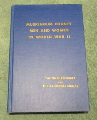 Men & Women In World War 2 Of Muskingum County Zanesville Signal Ohio