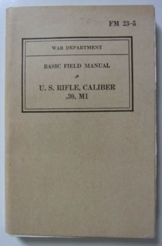 War Department - Fm 23 - 5 U.  S.  Rifle,  Caliber.  30,  M1 1940