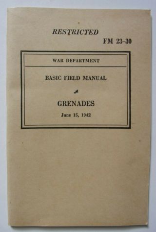 1942 War Department - Fm 23 - 30 Grenades June 15,  1942