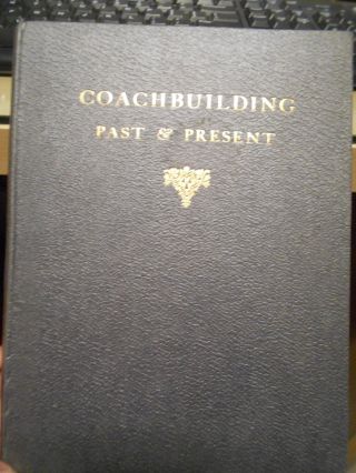 Coachbuilding Past And Present By Cecil Robertson Vintage Book From England 1928