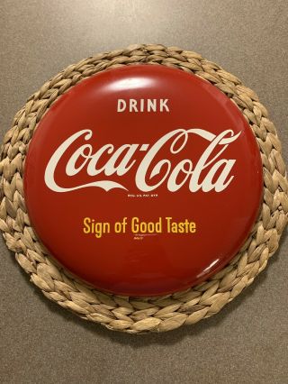 Vintage Am60 12” Coca Cola Button Sign Of Good Taste