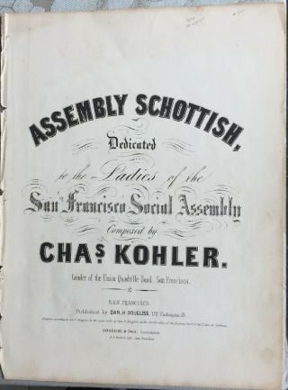 1854 San Francisco Sheet Music " Assembly Scottish " Composed By Chas.  Kohler