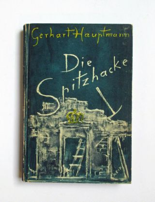 Antique Book Gerhart Hauptmann " Die Spitzhacke " 1931 Signed,  Inscribed - German