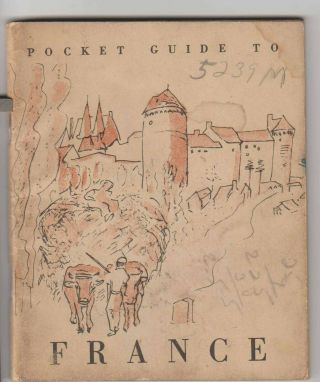 Vintage Wwii " Pocket Guide To France " 1944 U.  S.  72 Pages Army & Navy Issued Ww2