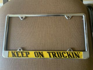 Vintage Nos Keep On Truckin’ Diecast License Plate Frame Ford Chevy Dodge