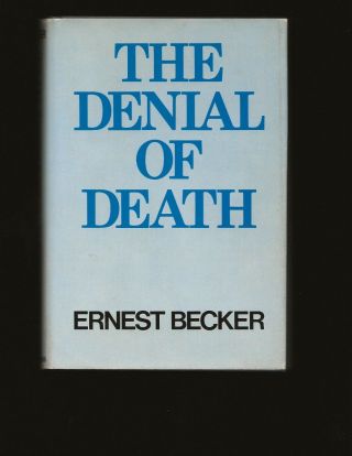 The Denial Of Death By Ernest Becker (1973 Hardcover) (rare First Edition)