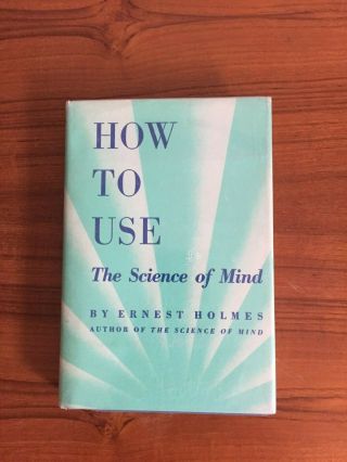 How To Use The Science Of Mind Signed By Ernest Holmes Vintage Collectible