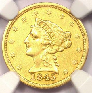 1845 Liberty Gold Quarter Eagle $2.  50 Coin - Certified Ngc Au Detail - Rare Date