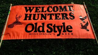 Vintage Old Style Beer Welcome Hunters Banner Sign 69x33 Blaze Orange Rare