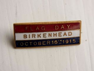 Birkenhead Flag Day October 16th 1915 Vintage Badge