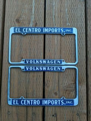 Rare Vtg El Centro California Volkswagen Vw Dealership License Plate Frame Pair