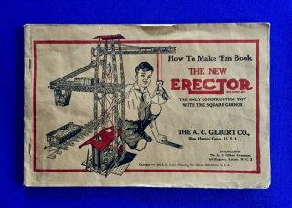 Vintage 1938 The Erector How To Make ‘em Book Instructions A.  C.  Gilbert Co