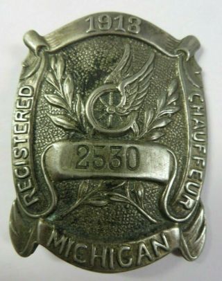 Vintage 1913 State Of Michigan Registered Chauffeur Badge No.  2530 Driver Pin