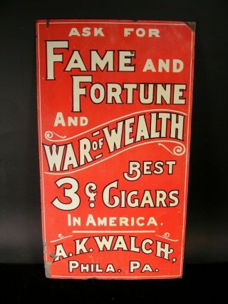 Vintage A.  K.  Walch Fame Fortune War & Wealth Best 3c Cigar In America Tin Sign