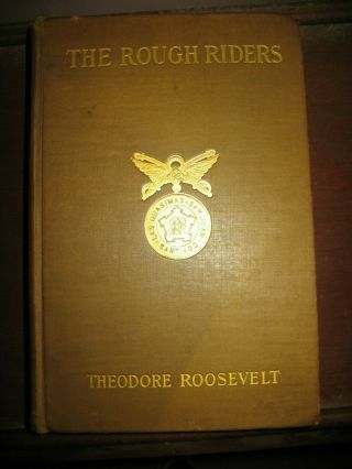 The Rough Riders By Theodore Roosevelt.  (written In 1899) (vintage & Rare)